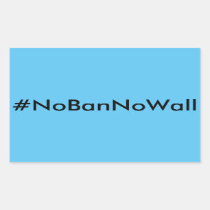 #NoBanNoWall, black text on sky blue stickers