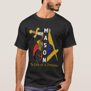 Noble Shriner Mason The Life Of Traveler Freemason T-Shirt