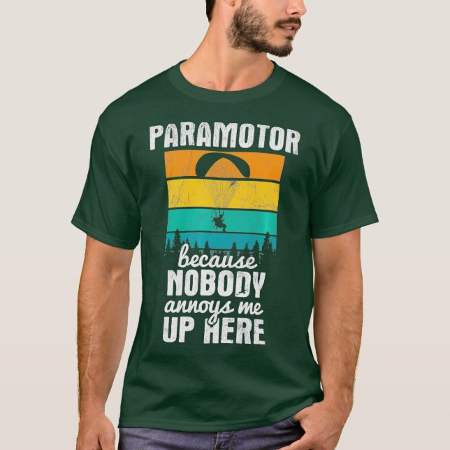 Nobody Annoys Me Up Here Paragliding Paramotor T-Shirt (Front)