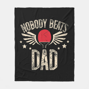 Nobody Beats Dad for a Ping Pong Player Table tenn Fleece Blanket