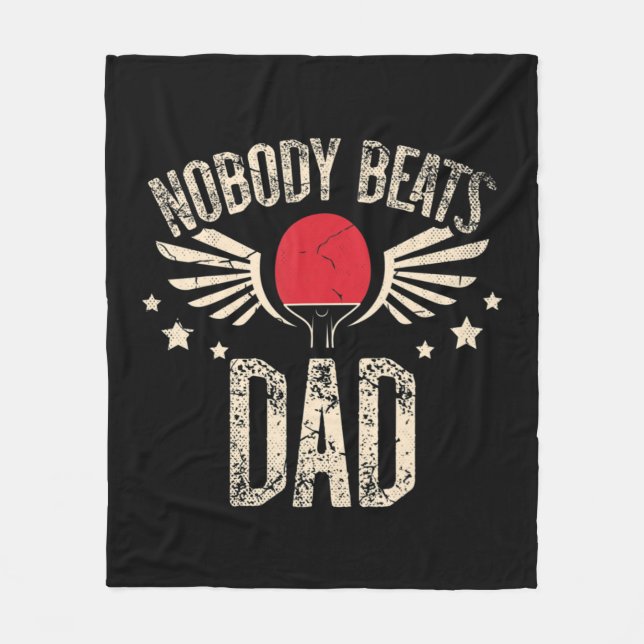 Nobody Beats Dad for a Ping Pong Player Table tenn Fleece Blanket (Front)