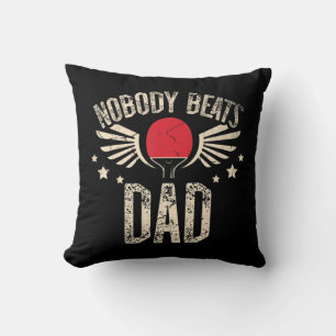 Nobody Beats Dad for a Ping Pong Player Table tenn Throw Pillow