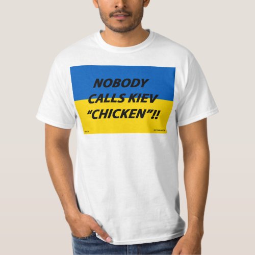 Nobody Calls Kiev Chicken T_Shirt