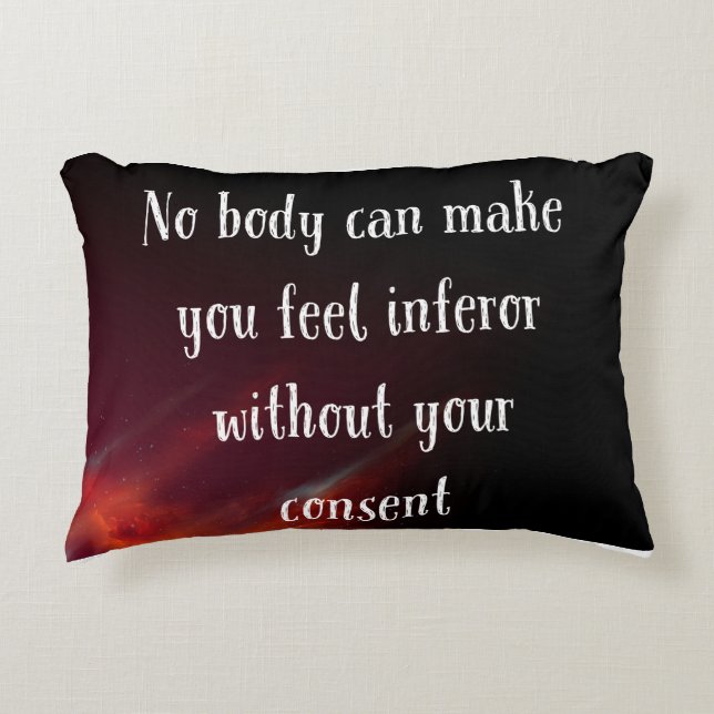 Nobody can make you feel inferor accent pillow (Front)
