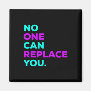 Nobody Can Replace You Suicide Awareness Magnet