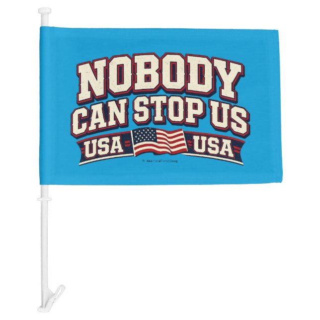 Nobody Can Stop Us - Car Flag (Front)