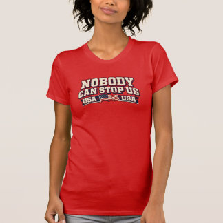 Nobody Can Stop Us - T-Shirt