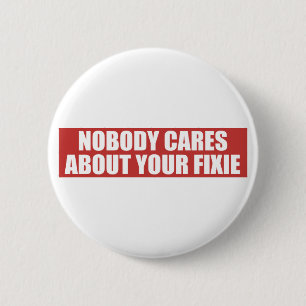 Nobody Cares About Your Fixie Pinback Button