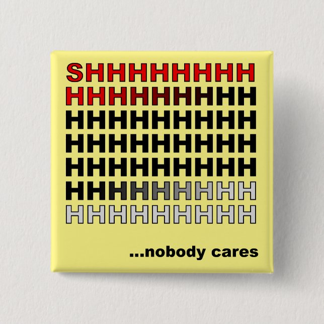 Nobody Cares Funny Button Badge Pin (Front)
