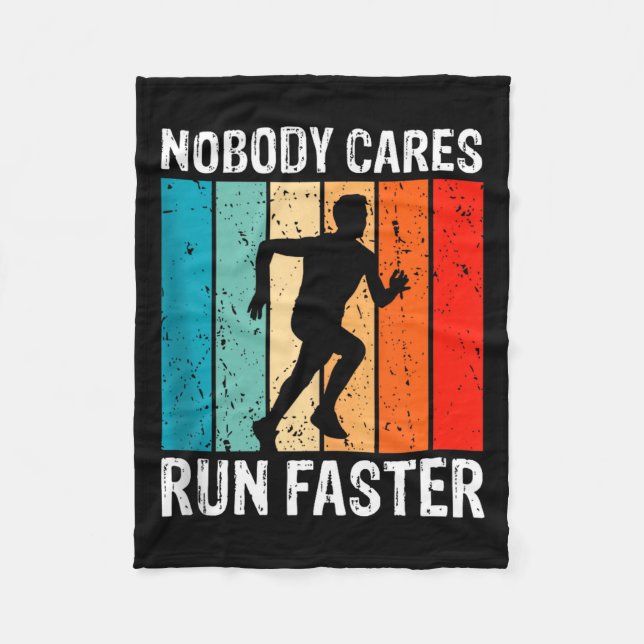 Nobody Cares Run Faster Funny Sarcastic Runner Quo Fleece Blanket (Front)