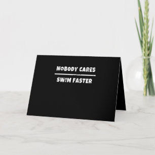 Nobody Cares Swim Faster Motivational Swimming Gif Card