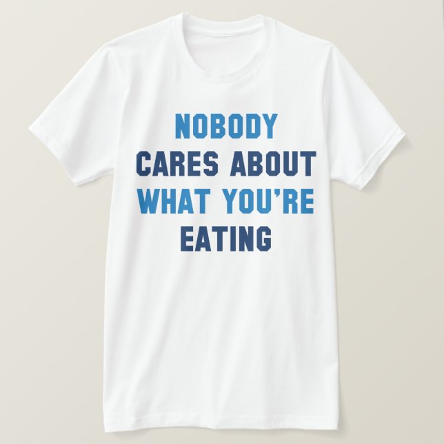 Nobody Cares T-Shirt (Design Front)