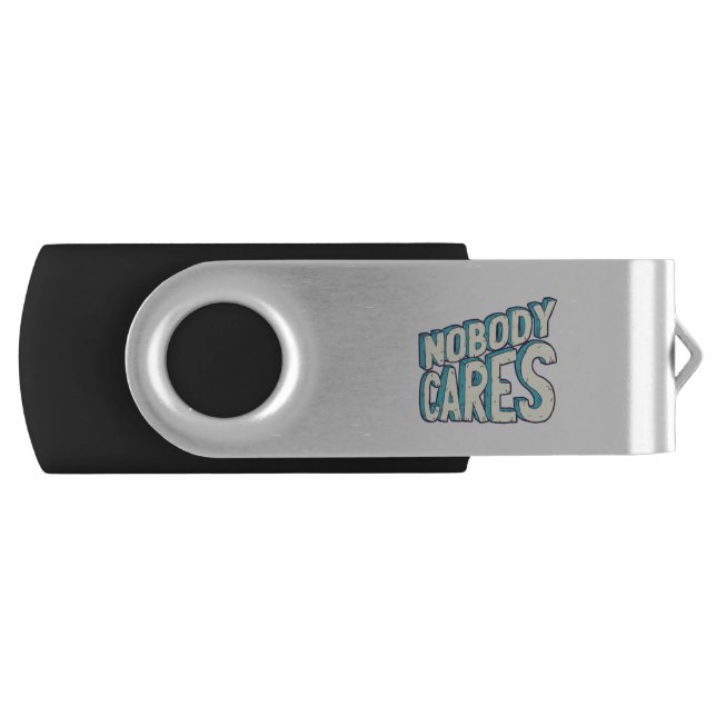 Nobody Cares Typography Based Art Flash Drive (Front)