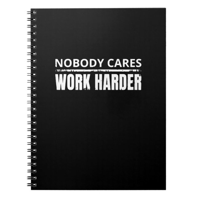 Nobody Cares Work Harder Fitness Workout Gym Gift Notebook (Front)