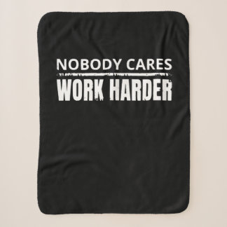 Nobody Cares Work Harder Fitness Workout Gym Gift Sherpa Blanket