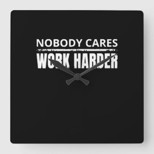 Nobody Cares Work Harder Fitness Workout Gym Gift Square Wall Clock