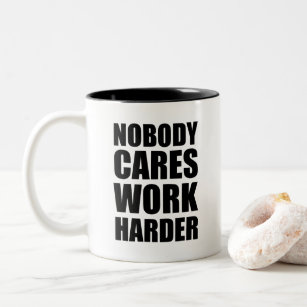 Nobody Cares Work Harder Fitness Workout Gym Gift  Two-Tone Coffee Mug