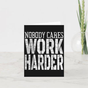 Nobody Cares Work Harder Fitness Workout Motivatio Card