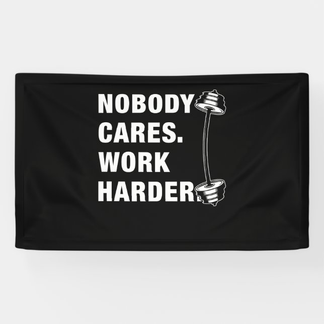 Nobody Cares Work Harder Funny Gym Banner (Horizontal)
