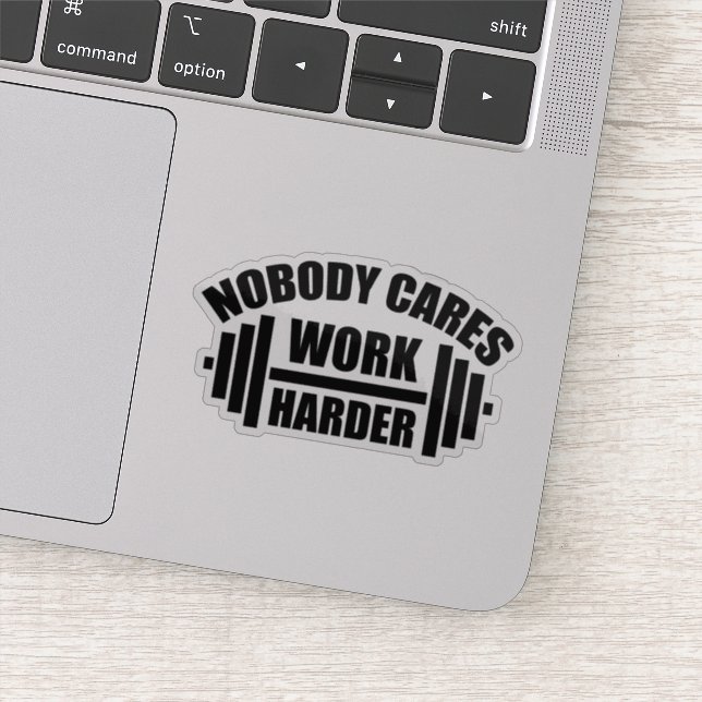 Nobody Cares Work Harder Gym Motivation Sticker (Detail)