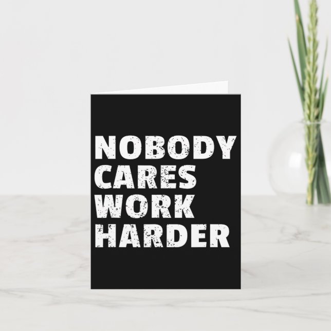 Nobody Cares Work Harder Gym Workout Motivation Bo Card (Front)
