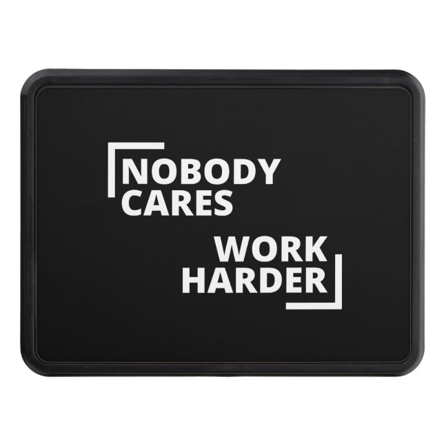 Nobody Cares Work Harder Hitch Cover (Front)