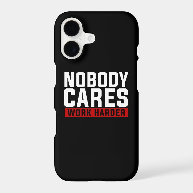 Nobody Cares Work Harder Iphone Case (Back)