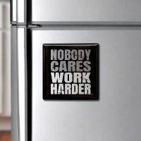 Nobody Cares Work Harder Motivation Workout