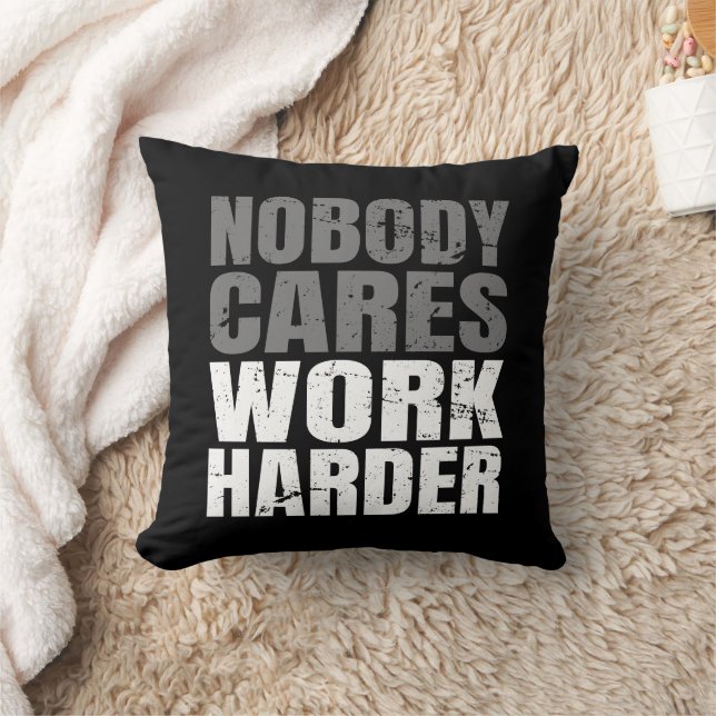 Nobody Cares Work Harder Motivation Workout Throw Pillow (Blanket)