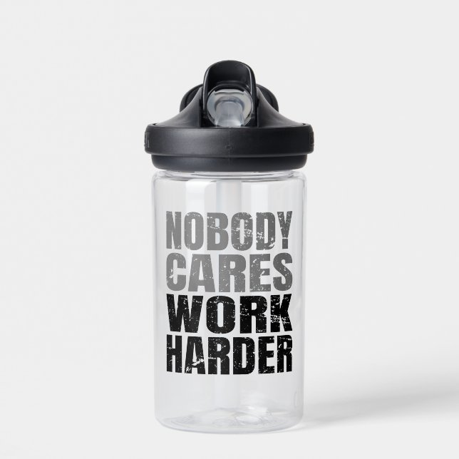 Nobody Cares Work Harder Motivation Workout Water Bottle (Front)