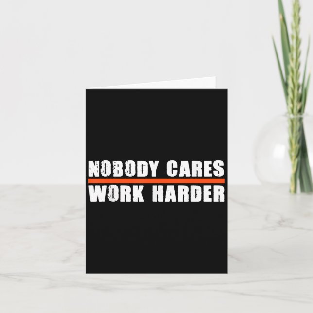 Nobody Cares Work Harder Motivational For Athletes Card (Front)