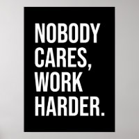 Nobody Cares, Work Harder - Motivational