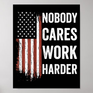 Nobody Cares Work Harder Motivational Workout Gym Poster