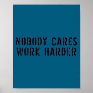 Nobody Cares Work Harder Motivational Workout Poster