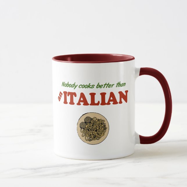 Nobody Cooks Better than an Italian Mug (Right)