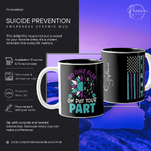 Nobody Else Suicide Prevention Ceramic Mug