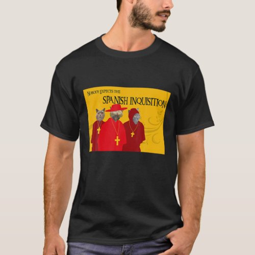 Nobody Expects The Spanish Inquisition T_Shirt