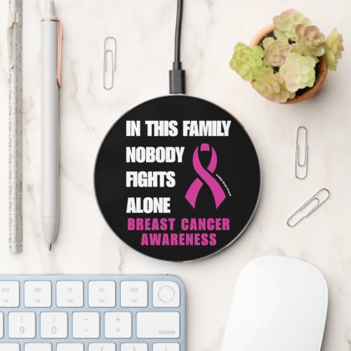 NOBODY FIGHTS ALONEBreast Cancer Wireless Charger
