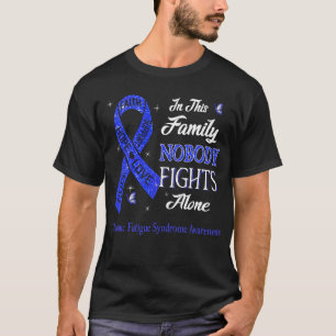 Nobody Fights Alone Chronic Fatigue Syndrome T-Shirt