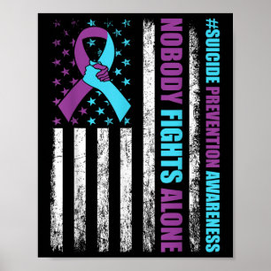 Nobody Fights Alone Suicide Awareness Teal & P Poster