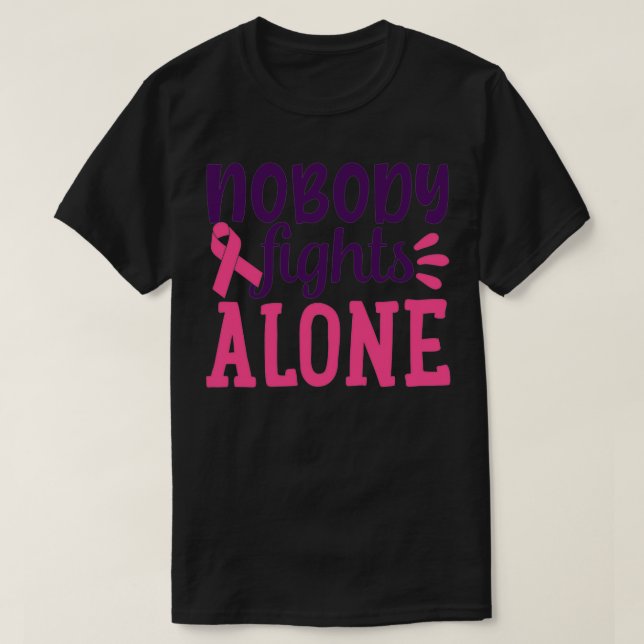 Nobody Fights Alone T-Shirt (Design Front)