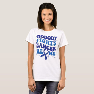 Nobody Fights Cancer Alone Colon Cancer Awareness T-Shirt