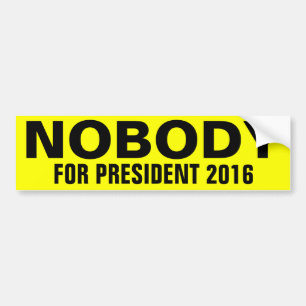 Nobody For President Bumper Sticker
