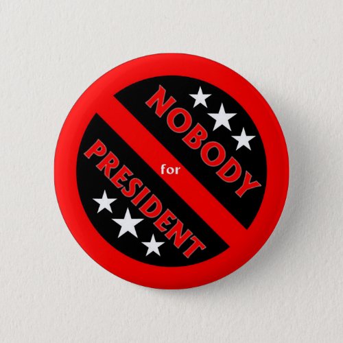 Nobody for President button