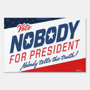 Nobody for President Yard Sign