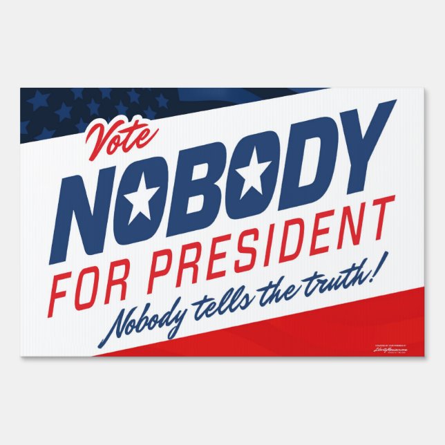 Nobody for President Yard Sign (Front)