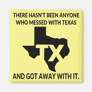 Nobody Gets Away With Messing With Texas  # Magnet