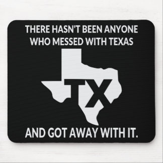 Nobody Gets Away With Messing With Texas # Mouse Pad