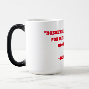 NOBODY HAS BETTER RESPECT FOR INTELLIGENCE... COLOR MORPH MUG