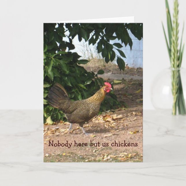 Nobody Here But Us Chickens Greeting Card (Front)